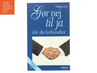 Gør nej til ja - når du forhandler af William Ury (Bog)