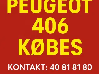 PEUGOET 406 købes