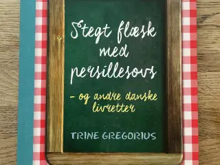 Stegt flæsk med persillesovs, Trine Gregorius