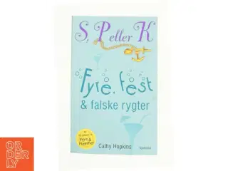 Fyre, fest & falske rygter af Cathy Hopkins (Bog)