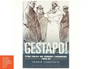 Gestapo! : tysk politi og terror i Danmark 1940-45 af Henrik Lundtofte (Bog)