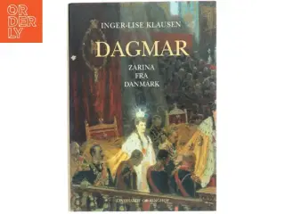 Dagmar : zarina fra Danmark af Inger-Lise Klausen (Bog)