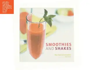 Smoothies and Shakes af Petersen-Schepelern, Elsa (Bog)