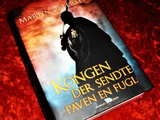 Kongen der sendte paven en fugl, Martin Petersen