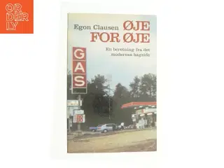 Øje for øje : en beretning fra det modernes bagside af Egon Clausen (f. 1940) (Bog)
