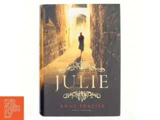 Julie : en roman af Anne Fortier (Bog)