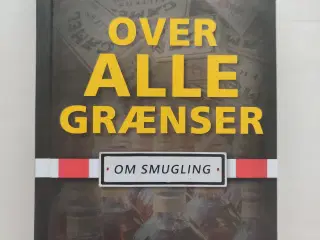 Over alle grænser - Om smugling