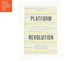 Platform Revolution: How Networked Markets Are Transforming the Economy and How to Make Them Work for You (eBook) af Parker, Geoffrey G., Van Alstyne,