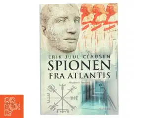 Spionen fra Atlantis : roman af Erik Juul Clausen (Bog)