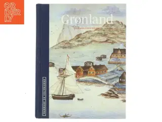Grønland : den arktiske koloni (Danmark og kolonierne) (Bog)