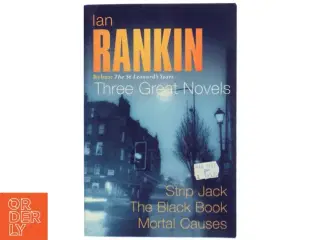 Three great novels : Rebus: the St. Leonard&#39;s years af Ian Rankin (Bog)