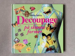 Decoupage på skønne former - Mette Nørby
