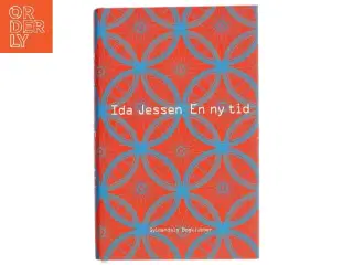 En ny tid : roman af Ida Jessen (f. 1964) (Bog)