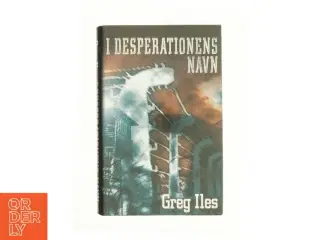 I Desperationens navn af Greg Iles (bog)
