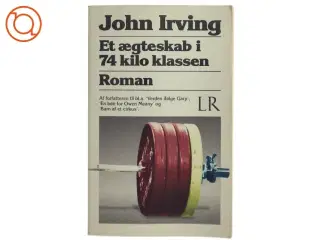 Et ægteskab i 74 kilo klassen af John Irving (Bog)