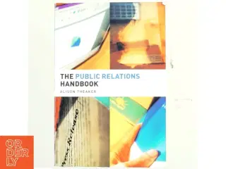 The public relations handbook af Alison Theaker (Bog)