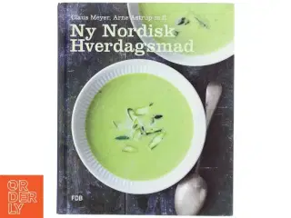 Ny nordisk hverdagsmad af Arne Astrup (f. 1955) (Bog)