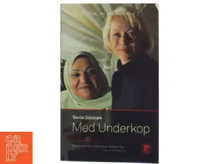 Med underkop : livet med min muslimske svigermor af Bente Dalsbæk (Bog)