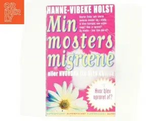 Min mosters migræne af Hanne-Vibeke Holst (Bog)