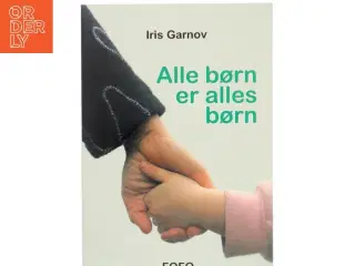 Alle børn er alles børn af Iris Garnov (Bog)