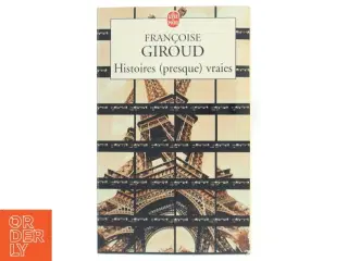 Histoires (presque) vraies : récits af Fran&#231;oise Giroud (Bog)