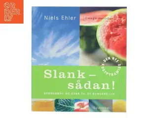 Slank - sådan! : spørgsmål og svar til et sundere liv af Niels Ehler (Bog)