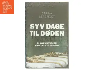 Syv dage til døden af Carina Bergfeldt (Bog)