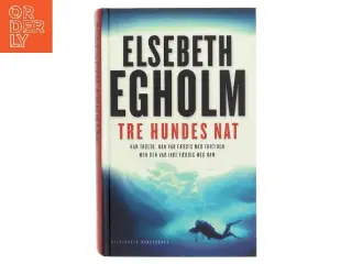 Tre hundes nat af Elsebeth Egholm (Bog)