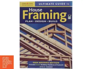 Ultimate Guide to House Framing af John D. Wagner (Bog)