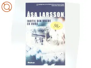 Indtil din vrede er ovre af Åsa Larsson (Bog)