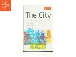 The City : a Guide to London&#39;s Global Financial Centre by Richard Roberts af Richard Roberts (Bog)