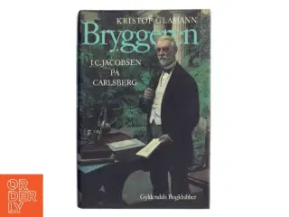 Bryggeren: J.C. Jacobsen på Carlsberg af Kristof Glamann (Bog)