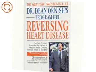 Dr. Dean Ornish&#39;s program for reversing heart disease : the only system scientifically proven to reverse heart disease without drugs or surgery af