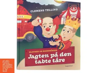 Jagten på den tabte tåre : klovnen og kronprinsen af Clemens Telling (Bog)