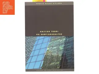 Kritisk teori og samtidsanalyse af Henrik Kaare Nielsen (f. 1953) (Bog)