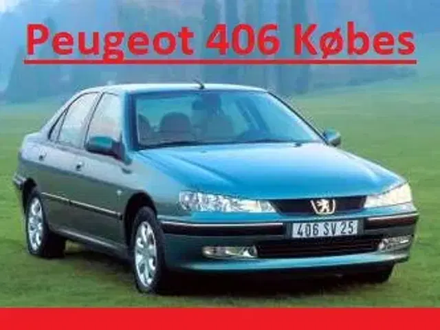 Peugeot 406 Sedan Købes
